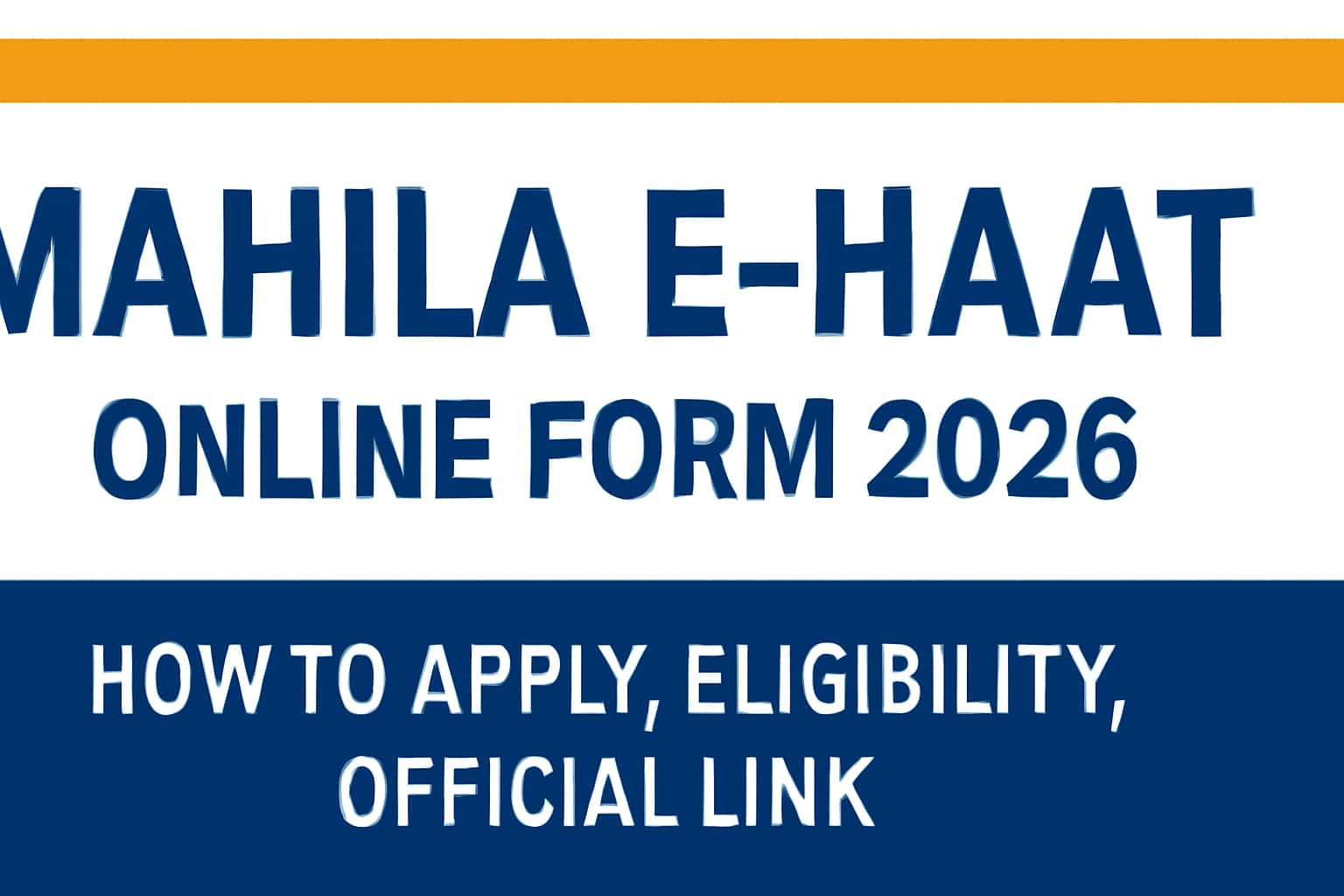 Mahila E-Haat Online Form 2026 | How to Apply, Eligibility, Official Link
