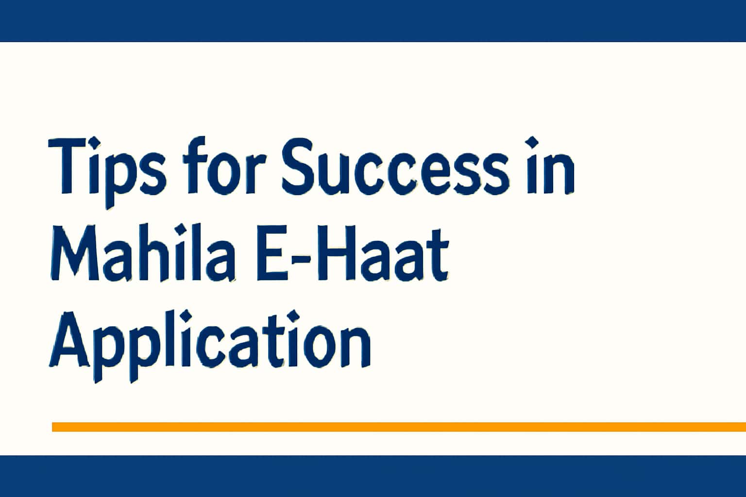 Tips for Success in Mahila E-Haat Application
