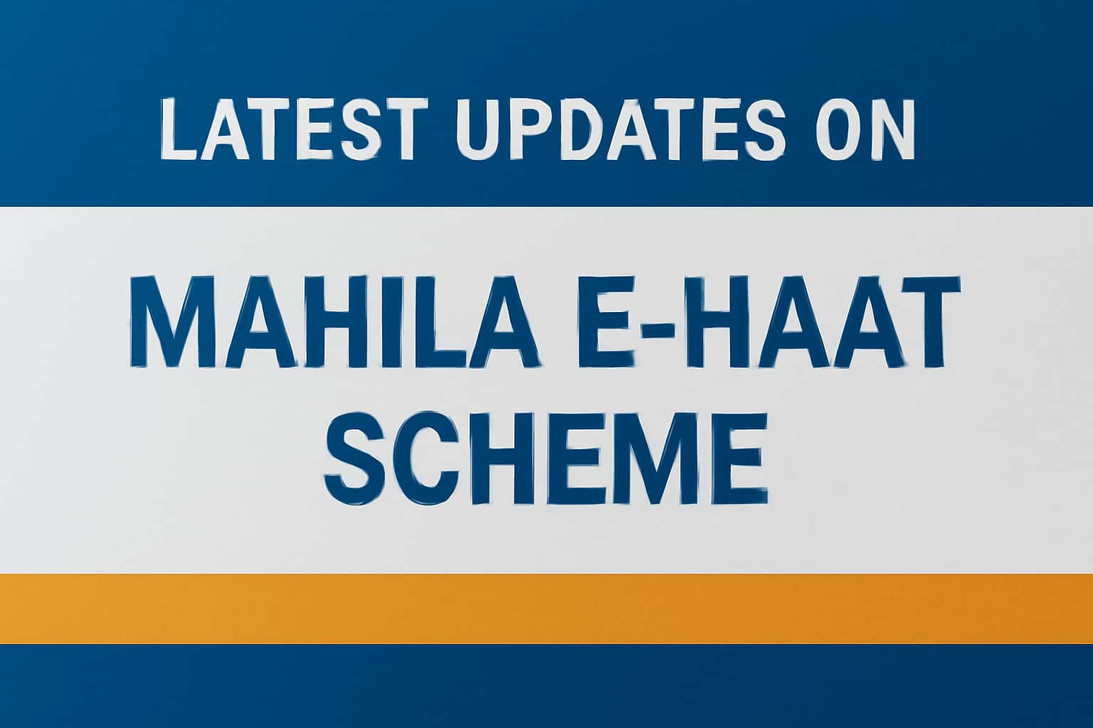 Latest Updates on Mahila E-Haat Scheme